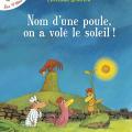 Les p'tites poules - Nom d'une poule on a volé le soleil !