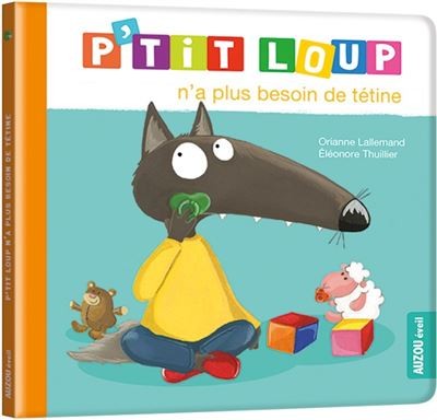 P tit loup n' a plus besoin de tétine