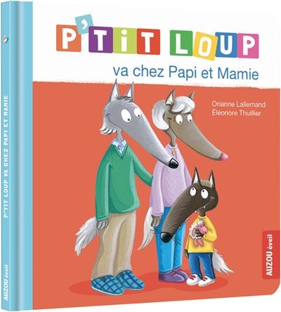 P' tit loup va chez papi et mamie