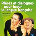 Pièces et dialogues pour jouer la langue francaise