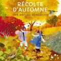 Récolte d' automne - Une nature généreuse