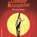 Clodimir Mousquetin - Roi de la scène !