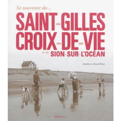 Se souvenir de Saint-Gilles-Croix-de-Vie et de Sion-sur-L'océan