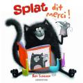 Splat dit merci !