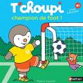 T'choupi champion de foot !