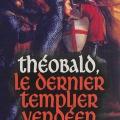 Théobald, le dernier templier vendéen