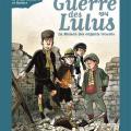 Tome 1 La guerre des Lulus - La maison des enfants trouvés