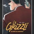 Tome 1 Le Grizzli - Un drôle de Chabanais