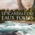 Tome 1 le scandale des eaux folles