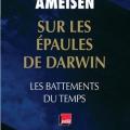 Tome 1 Sur les épaules de Darwin - Les battements du temps