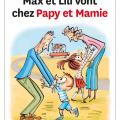 Max et Lili vont chez papy et mamie