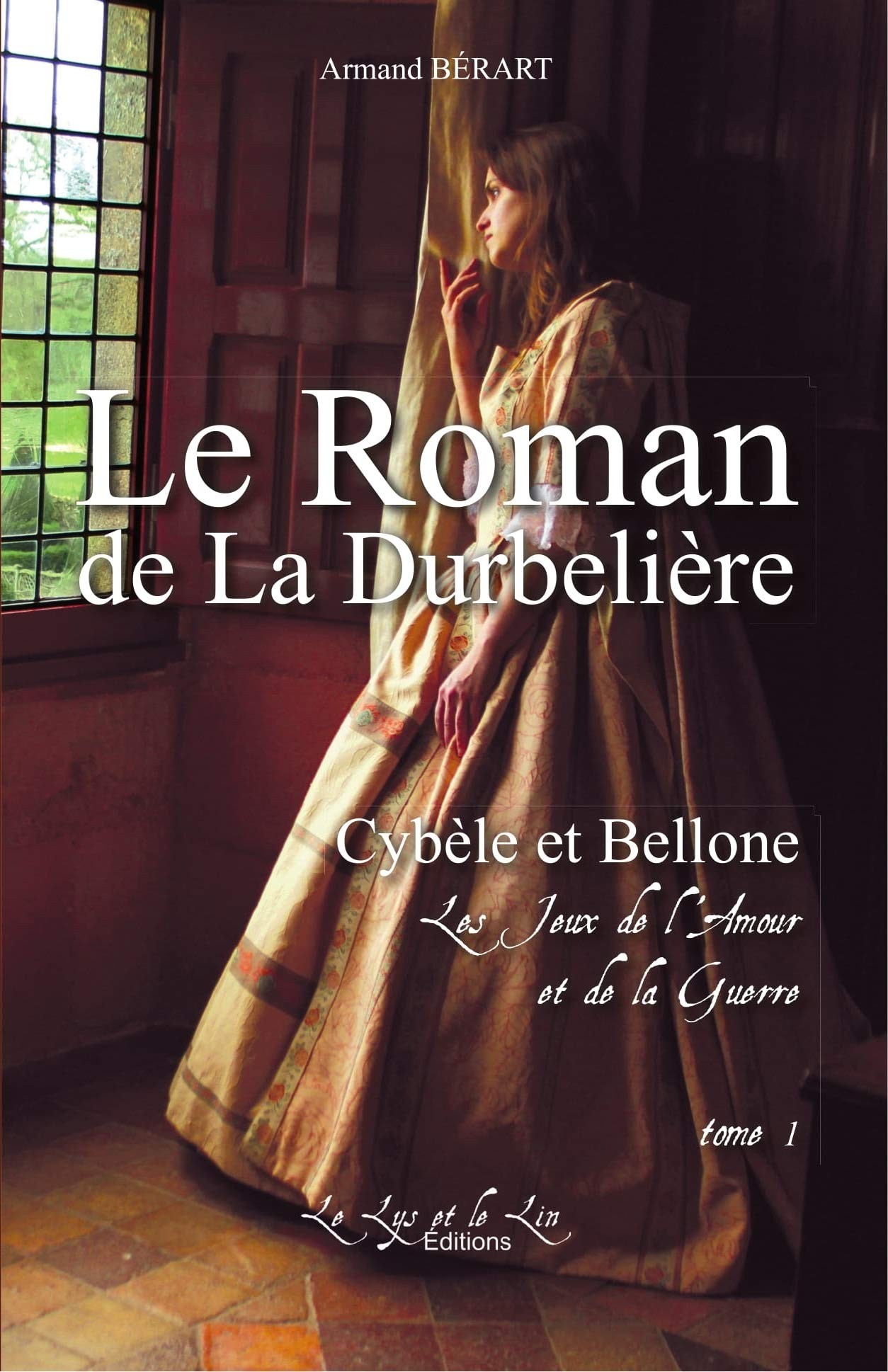 Le roman de La Durbelière Tome 1 Cybèle et Bellone