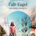 Tome 2 Café Engel - Les années fatidiques