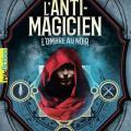 Tome 2 L' anti-magicien