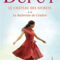 Tome 2 Le château des secrets - La ballerine de l' ombre