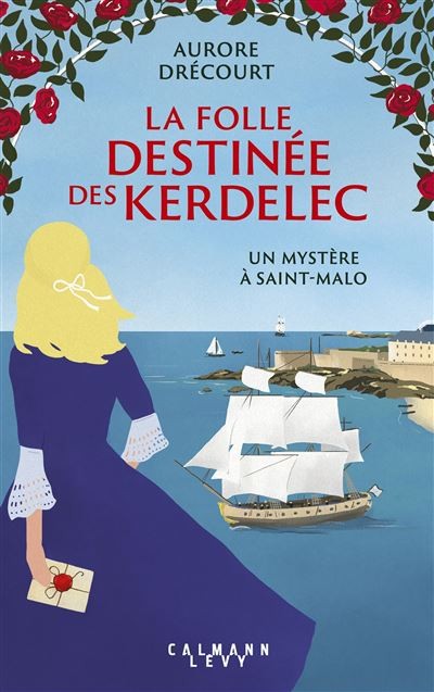 Tome 2 La folle destinée des Kerdelec - Un mystère à Saint-Malo