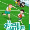 Tome 2 Le quinze d' Arthur - Opération plaquage