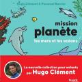 Tome 2 Mission planète - Les mers et les océans