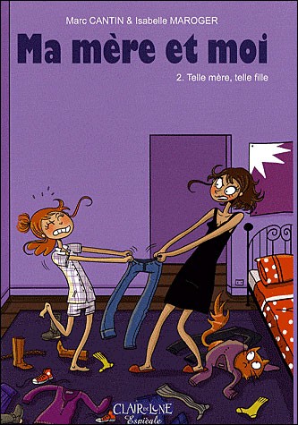 Tome 2 Ma mère et moi - Telle mère telle fille