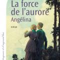 Tome 3 Angélina - La force de l'aurore