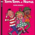 Tome 32 Tom-Tom et Nana - Subliiimes