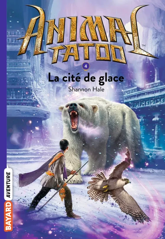 Tome 4 Animal Tatoo - La cité de glace