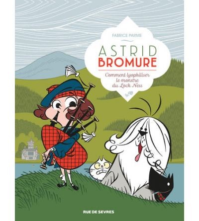 Tome 4 Astrid Bromure - Comment lyophiliser le monstre du loch Ness