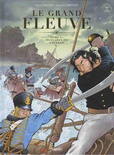 Tome 4 Le grand fleuve - Hussards en galerne