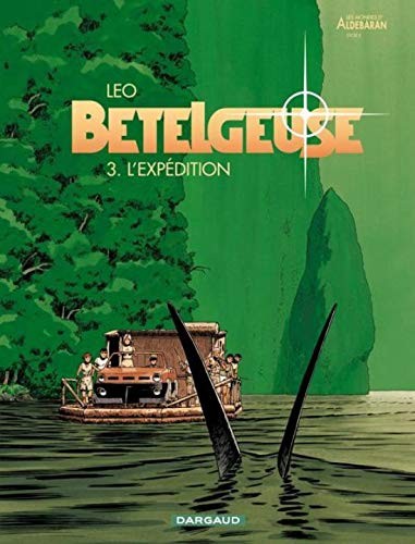 Tome 3 Bételgeuse - L' expédition