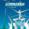 Tome 5 Aldébaran - La créature