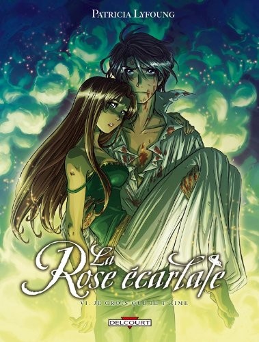 Tome 6 La rose écarlate - Je crois que je t'aime