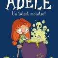 Tome 6 Mortelle Adèle - Un talent monstre