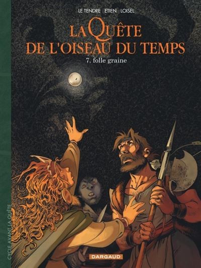 Tome 7 La quête de l' oiseau du temps - Folle graine