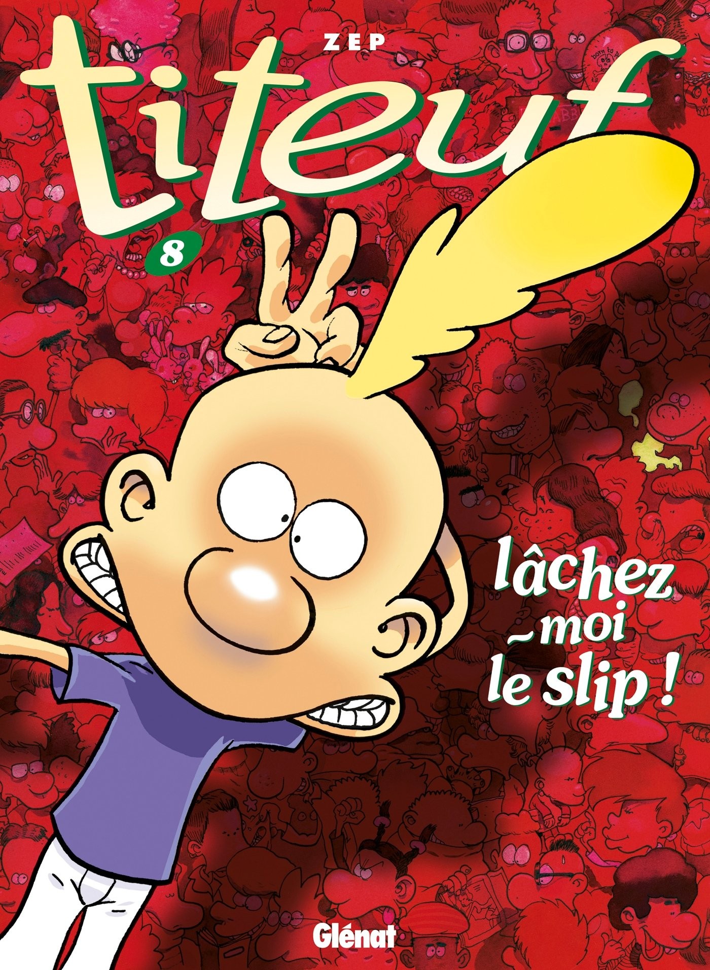 Tome 8 Titeuf - Lâchez-moi le slip !