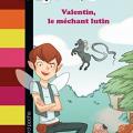 Les petites pestes - Valentin, le méchant lutin