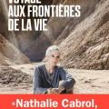 Voyage aux frontières de la vie 